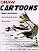 Draw Cartoons: Basic Techniques*Cartoons & Strips*Exercises by 