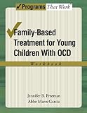 Family-Based Treatment for Young Children with OCD Workbook (Progams That Work)