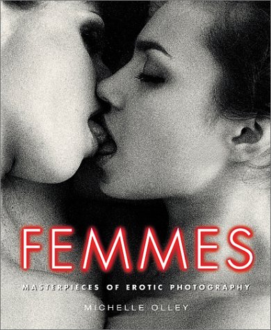 Femmes: Masterpieces of Erotic Photography (Ill)