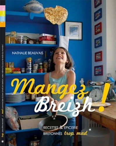Download Mangez Breizh ! Recettes et Epiceries Bretonnes PDF