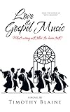 Love & Gospel Music: What's Wrong With Tellin' the Damn Truth? by