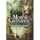 Moros y cristianos: la gran aventura de la Espa&ntilde;a medieval (Historia Divulgativa) (Spanish Edition)