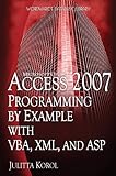 Access 2007 Programming by Example with VBA, XML, and ASP (Wordware Database Library) by 