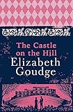 The Castle on the Hill by Elizabeth Goudge