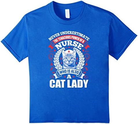 Kids Never Underestimate A Nurse Who Is A Cat Lady T-Shirt 10 Royal Blue