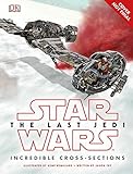 Star Wars: The Last Jedi: Incredible Cross-Sections