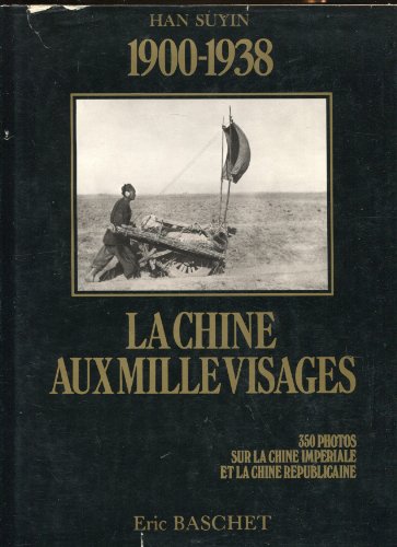 1900-1938: La Chine aux mille visages (Collection Les grands reportages photographiques de l'histoir by (Paperback)