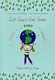 Just Grace Goes Green (The Just Grace Series)