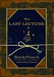 The Last Lecture by Pausch, Randy; Zaslow, Jeffrey(January 1, 2008) Paperback