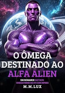 Livro O Ômega Destinado ao Alfa Alien: Um Romance Gay M/M Omegaverse Sci-Fi com Mpreg (Alfas Nexari Livro 2)