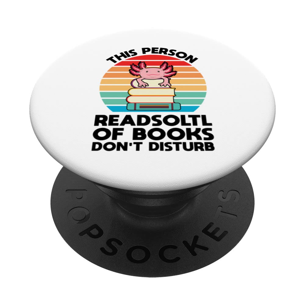 this person readsoltl of books don't disturb axolotl books PopSockets Swappable PopGrip