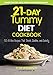 21-Day Tummy Diet Cookbook: 150 All-New Recipes to Shrink and Soothe Your Belly!