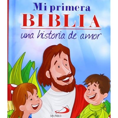 Mi primera Biblia. Una historia de amor (Biblias infantiles) - 9788428541121