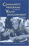 Community Programs to Promote Youth Development by National Research Council and Institute of Medicine (2002-02-12)