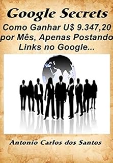 Livro Google Secrets: Como ganhar U$ 9.347,20 por mês, apenas postando links no google