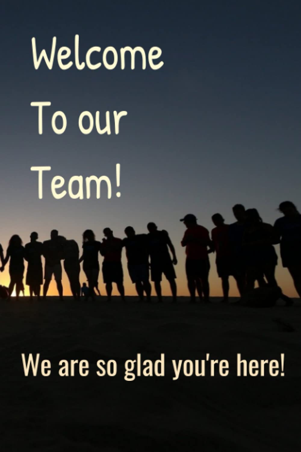 Amazon It Welcome To Our Team We Are So Glad You Re Here Notebook Picture Of Team Outside Side By Side 6 X 9 Great Gift For New Employee Teammate Boss Leader Staff Team Publishing