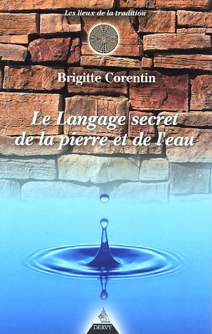 Le  langage secret de la pierre et de l'eau