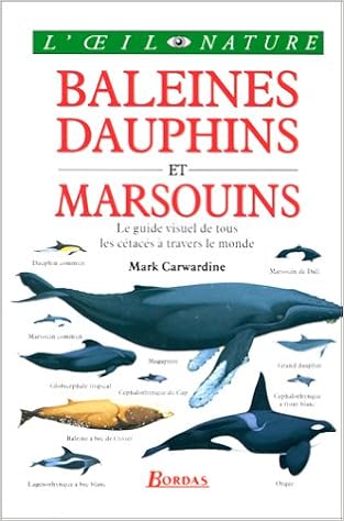 Amazon Fr Baleines Dauphins Et Marsouins Carwardine Mark Saint Girons Anne Livres