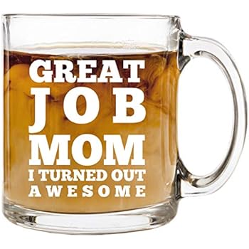 Great Job Mom - 13 oz Glass Coffee Cup Mug - Birthday Christmas Gift Present Ideas for Women Mom Mother from Daughter Son Kids Children - Funny Unique Cups Mugs Stocking Stuffer Gifts Presents Idea