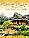 Adult Coloring Books: Country Cottage Backyard Gardens 2: 40 grayscale coloring pages of country cottages, English cottages, gardens, flowers and more by Kimberly Hawthorne