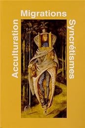 Migrations, acculturation, syncrétismes