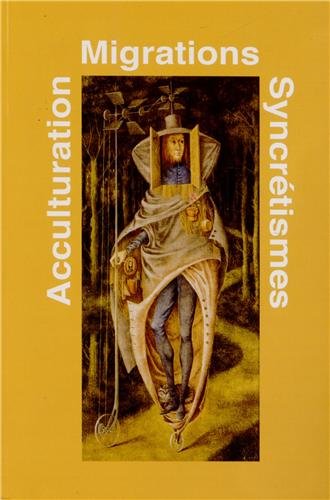Migrations, acculturation, syncrétismes
