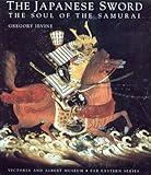 The Japanese Sword : The Soul of the Samurai (V&A Far Eastern Series) by