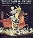 The Japanese Sword : The Soul of the Samurai (V&A Far Eastern Series) by