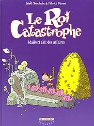 Le  roi catastrophe