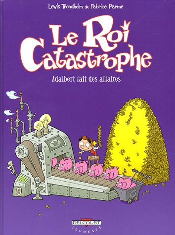 Le  roi catastrophe