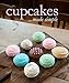 Cupcakes...made simple (Cooking Made Simple) by 