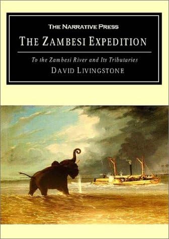 A Popular Account of Dr. Livingstone's Expedition to the Zambesi: And Its Tributaries and the Discovery of Lakes Shirwa and Nyassa 1858-1864 Paperback – July 1, 2001