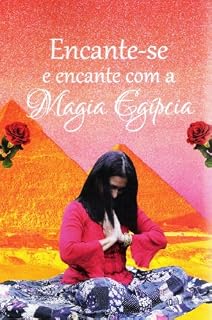 Livro Encante-se e encante com a magia Egípcia