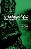 Cyberwar 2.0 : Myths, Mysteries and Reality, Campen, Alan D. and Dearth, Douglas H., 0916159272