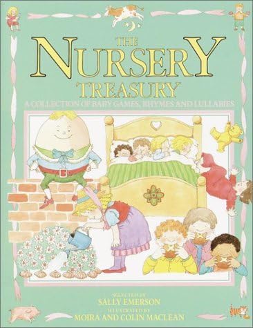 The Nursery Treasury: A Collection of Baby Games, Rhymes, and Lullabies: Written by Sally Emerson, 1988 Edition, (1st Edition) Publisher: Doubleday Books [Hardcover] Hardcover – 16 Oct 1988