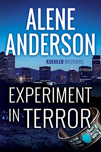 Experiment in Terror (Koehler Brothers Book 1), by Alene Anderson Experiment in Terror (Koehler Brothers Book 1), by Alene Anderson