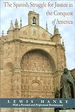 The Spanish Struggle for Justice in the Conquest of America, Hanke, Lewis, 0870744666