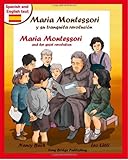 Maria Montessori y Su Tranquila Revolucion - Maria Montessori and Her Quiet Revolution: A Bilingual Picture Book about Maria Montessori and Her School (Spanish Edition)