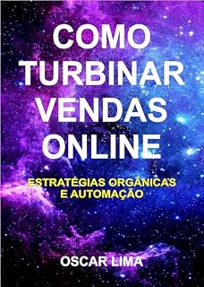 Livro COMO TURBINAR VENDAS ONLINE: ESTRATÉGIAS ORGÂNICAS E AUTOMAÇÃO