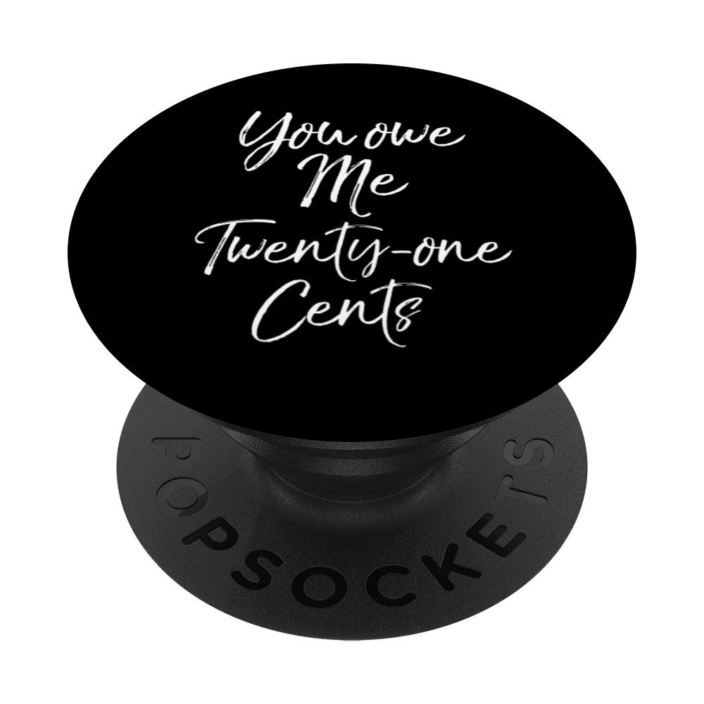 Equal Rights Wage Gap Quote You Owe Me Twenty-One Cents PopSockets Grip and Stand for Phones and Tablets