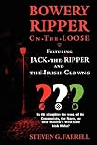 Bowery Ripper on the Loose: Featuring Jack the Ripper and the Irish Clowns by