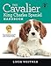 The Cavalier King Charles Spaniel Handbook: The Essential Guide to Cavaliers (Canine Handbooks) by Linda Whitwam