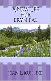 A New Life For Eryn Fae by [Kuhnke, Jean L.]