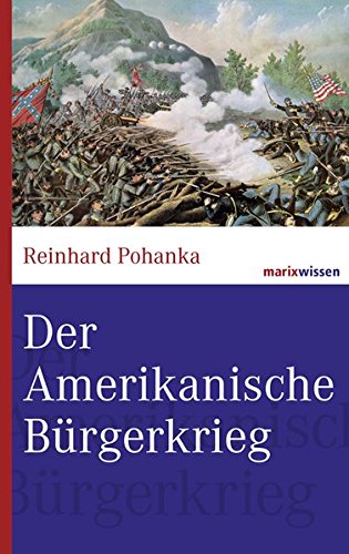 Der Amerikanische Burgerkrieg Marixwissen Amazon De Pohanka Reinhard Bucher
