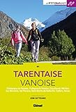 Tarentaise - Vanoise: Champagny-en-Vanoise, Pralognan-la-Vanoise, Courchevel, Méribel, Les Menuires, Val-Thorens (Le P'tit Crapahut) (French Edition) by 