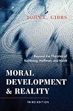 Moral Development and Reality: Beyond the Theories of Kohlberg, Hoffman, and Haidt