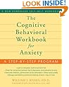 The Cognitive Behavioral Workbook for Anxiety: A Step-by-Step Program