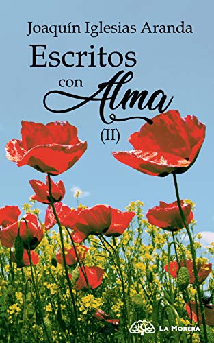 Amazon Com Escritos Con Alma Ii Spanish Edition Ebook Joaquin