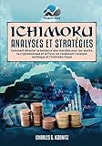 Ichimoku Analyses & Stratégies: Comment détecter la tendance des marchés pour les stocks, la cryptomonnaie et le Forex en combinant l'analyse technique et l'Ichimoku Cloud (French Edition) by Charles G. Koonitz
