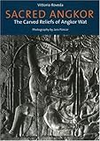 Sacred Angkor: The Carved Reliefs of Angkor Wat by 